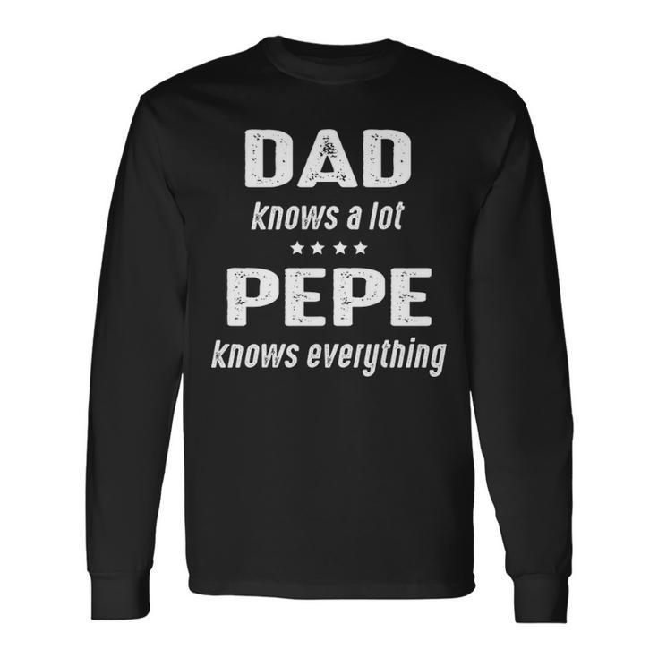 Pepe Grandpa Pepe Knows Everything Long Sleeve T-Shirt