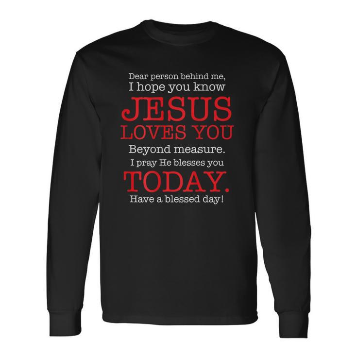 Person Behind Me I Hope You Know Jesus Loves You Bible Tee Long Sleeve T-Shirt T-Shirt