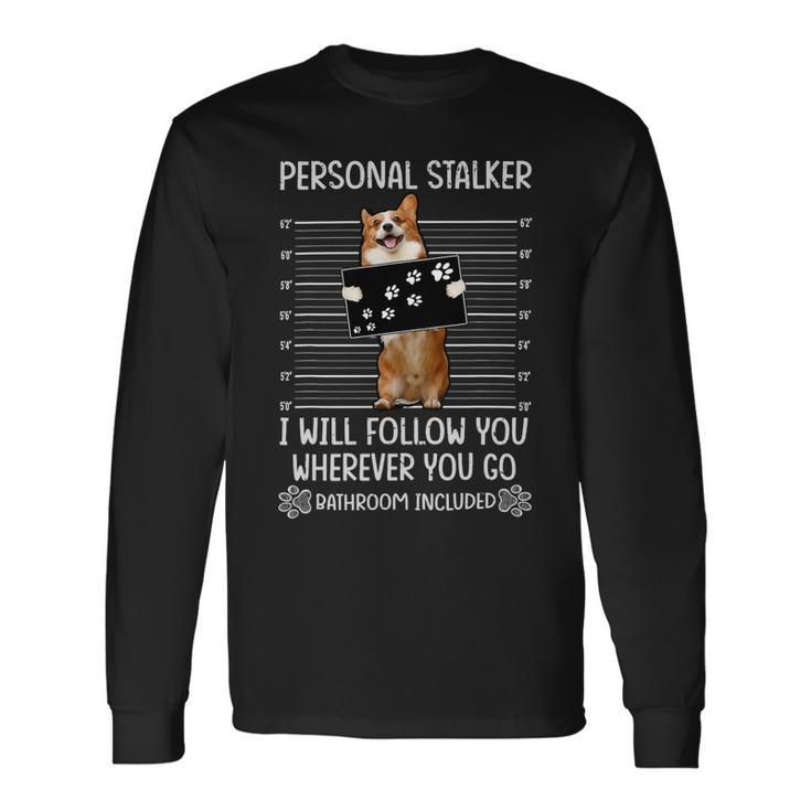 Personal Stalker Corgi Long Sleeve T-Shirt