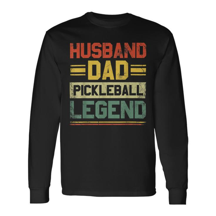 Pickleball Husband Dad Legend Long Sleeve T-Shirt