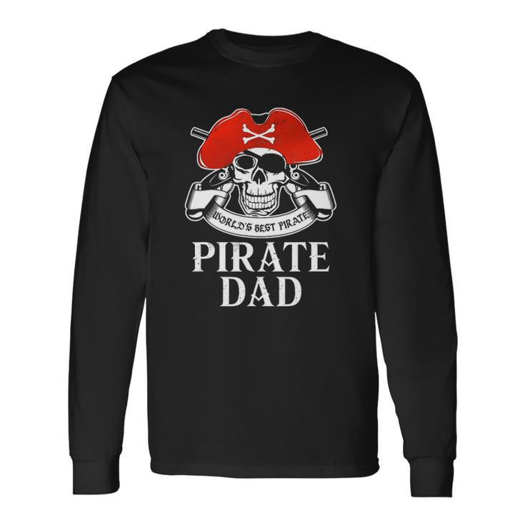 Pirate Dad Worlds Best Pirate Long Sleeve T-Shirt T-Shirt