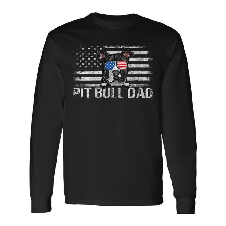 Pit Bull Dad American Flag 4Th Of July Patriotic Long Sleeve T-Shirt