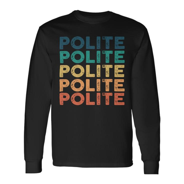 Polite Name Shirt Polite Name Long Sleeve T-Shirt