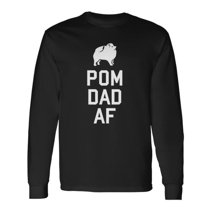 Pom Dad Af Cute Pom Lover Fathers Day Long Sleeve T-Shirt T-Shirt