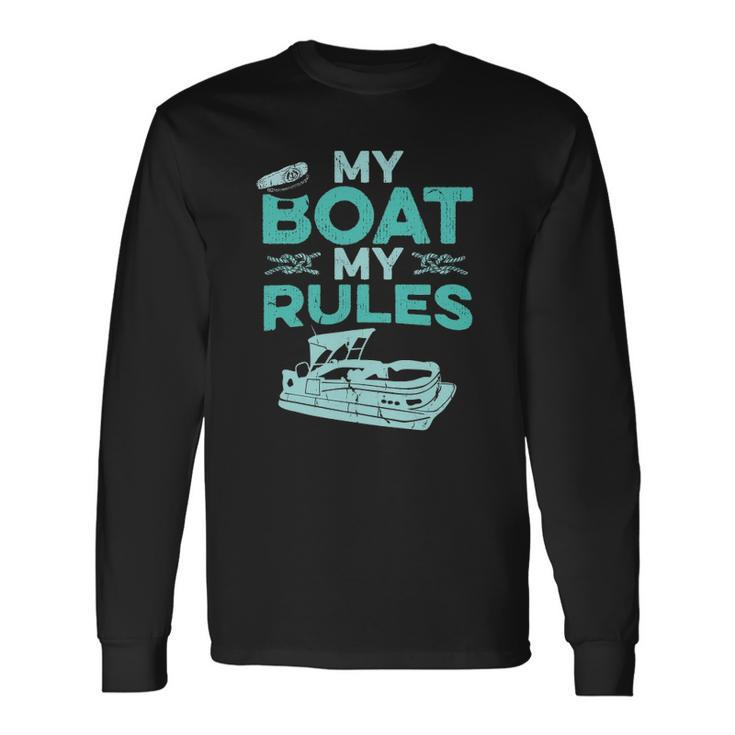 Pontoon Boat Captain My Boat My Rules Fathers Day Long Sleeve T-Shirt T-Shirt