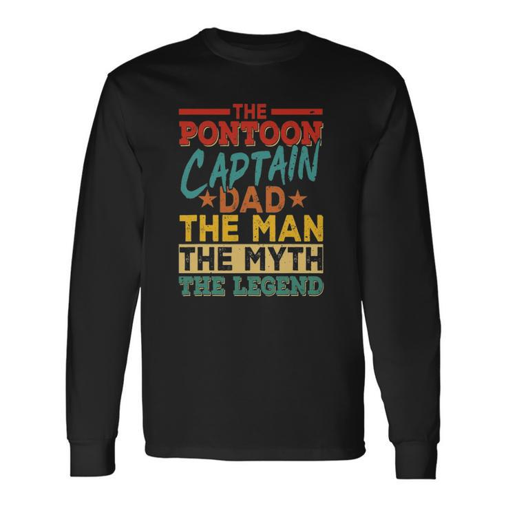 The Pontoon Captain Dad The Man Myth Happy Fathers Day Long Sleeve T-Shirt T-Shirt