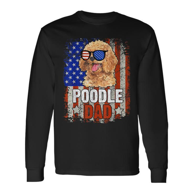 Poodle Dad 4Th Of July American Flag Glasses Dog Men Boy Long Sleeve T-Shirt