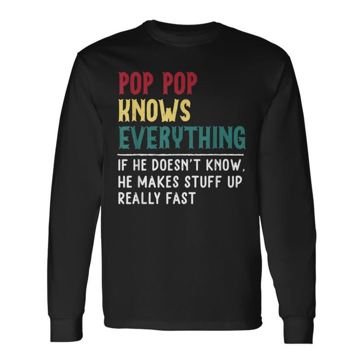 Pop Pop Know Everything Fathers Day For Grandpa Long Sleeve T-Shirt