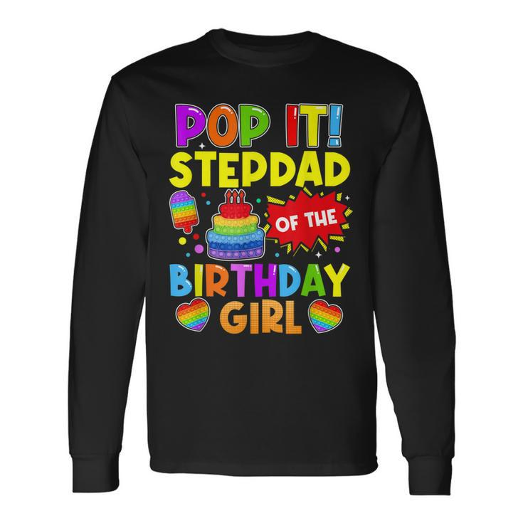 Pop It Stepdad Of The Birthday Girl Fidget Long Sleeve T-Shirt