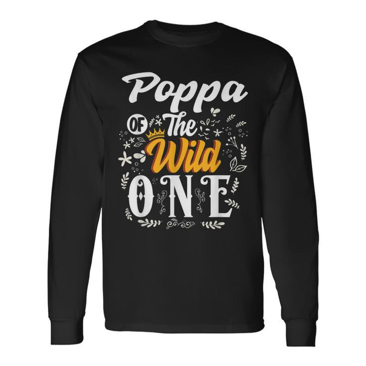 Poppa Of The Wild One 1St Birthday Party First Thing Men Long Sleeve T-Shirt