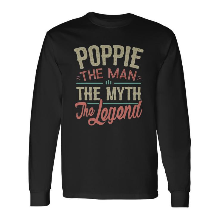 Poppiefrom Grandchildren Poppie The Myth The Legend Long Sleeve T-Shirt T-Shirt