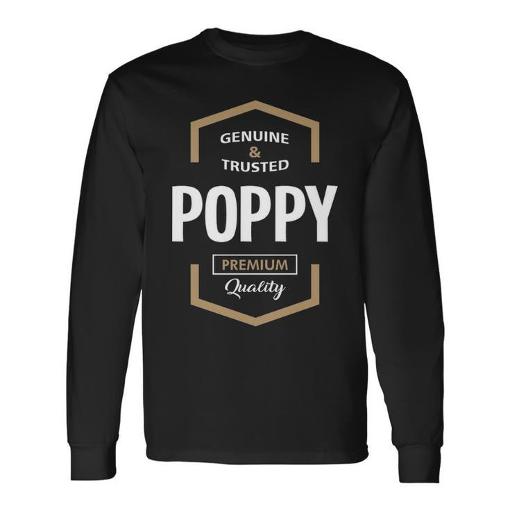 Poppy Grandpa Genuine Trusted Poppy Premium Quality Long Sleeve T-Shirt