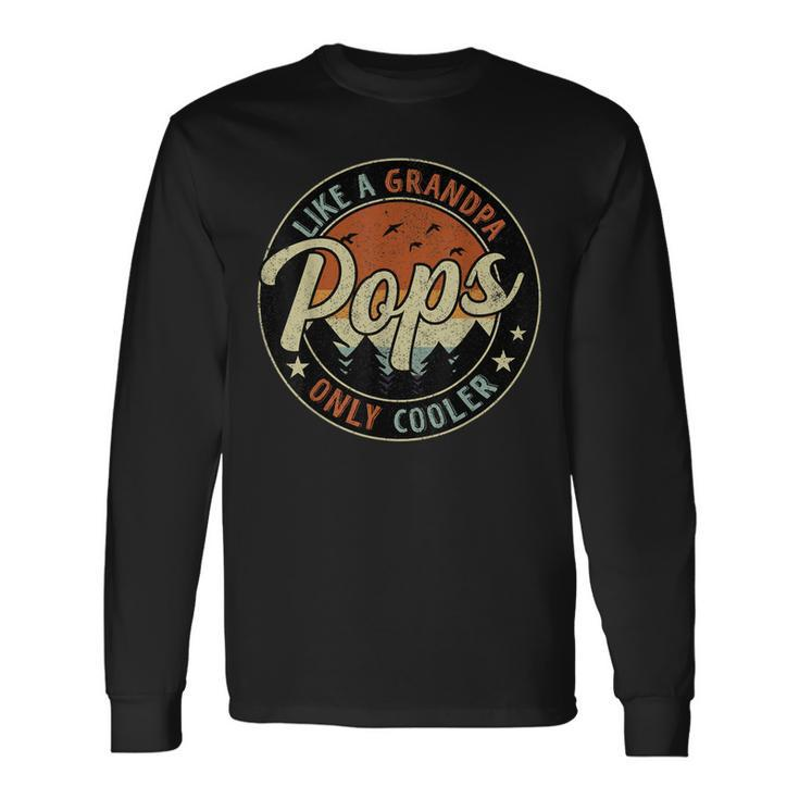 Pops Like A Grandpa Only Cooler Vintage Retro Fathers Day Long Sleeve T-Shirt Gifts ideas