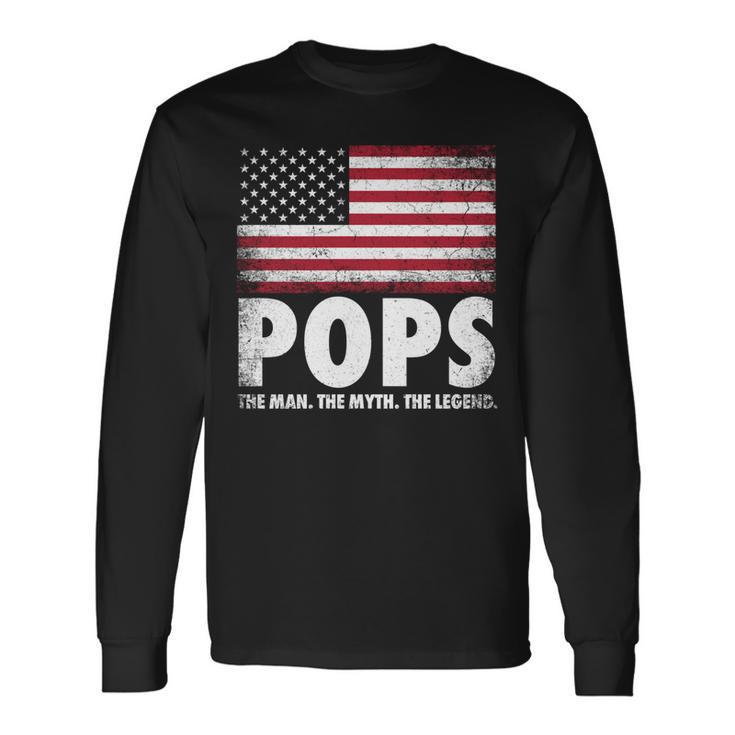 Pops The Man Myth Legend Fathers Day 4Th Of July Grandpa Long Sleeve T-Shirt Gifts ideas