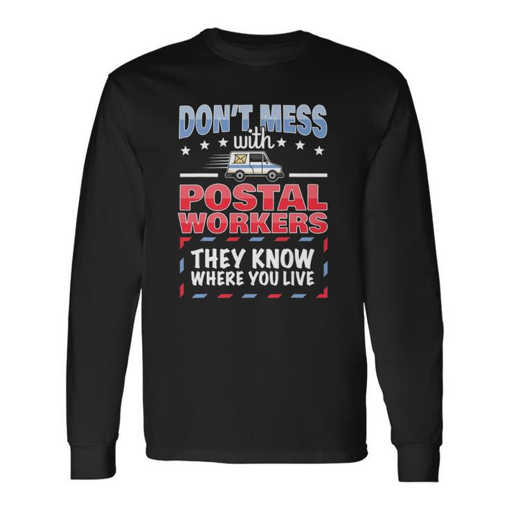 Postal Worker Saying Postman Mailman I Dont Mess Long Sleeve T-Shirt