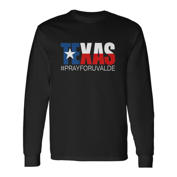Pray For Uvalde Texas Texas Strong Prayers For Texas Gun Control Long Sleeve T-Shirt T-Shirt
