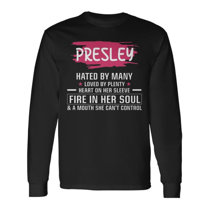 Presley Name Presley Hated By Many Loved By Plenty Heart On Her Sleeve Long Sleeve T-Shirt
