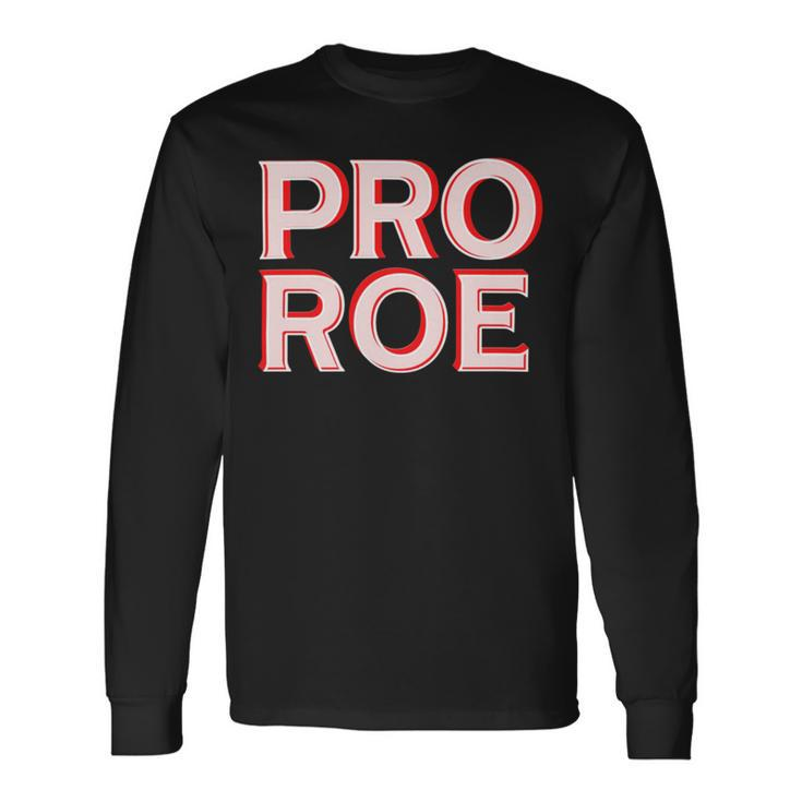 Pro Roe Long Sleeve T-Shirt