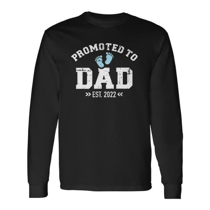 Promoted To Dad 2022 Baby Feets Long Sleeve T-Shirt T-Shirt