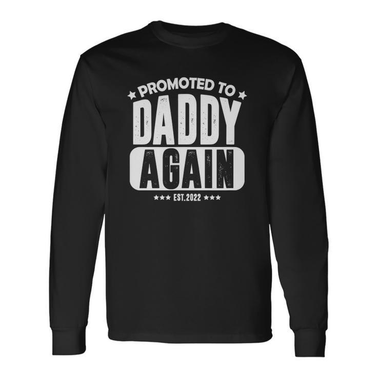 Promoted To Daddy Again 2022 Baby Announcement For Husband Long Sleeve T-Shirt T-Shirt