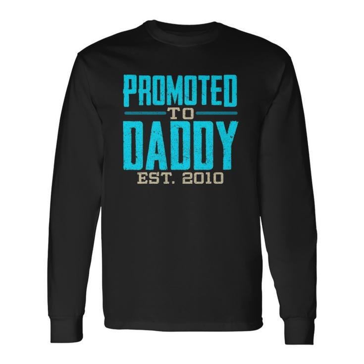 Promoted To Daddy Est 2010 Long Sleeve T-Shirt T-Shirt