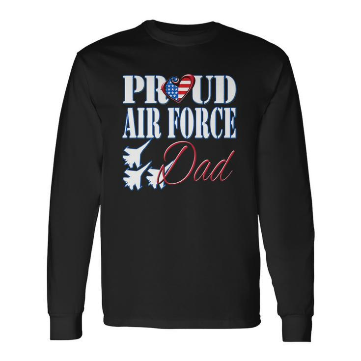 Proud Air Force Dad Us Heart Military Fathers Day Long Sleeve T-Shirt T-Shirt