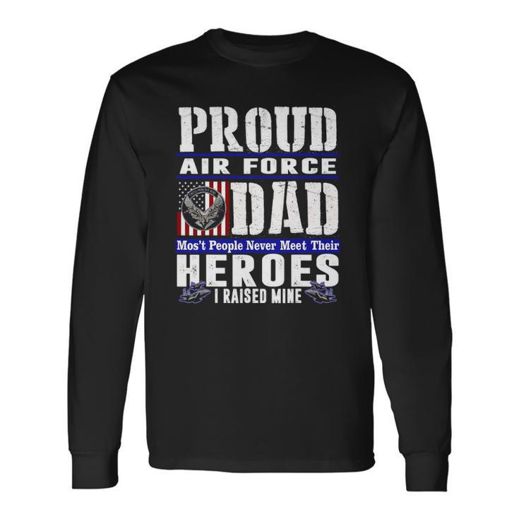 Proud Air Force Dad US Air Force Veteran Military Pride Long Sleeve T-Shirt T-Shirt