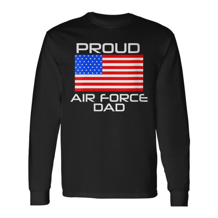 Proud Air Force Dad Us Veterans 4Th Of July American Flag Long Sleeve T-Shirt