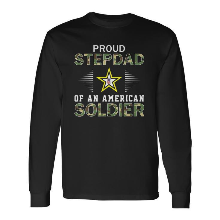 Proud Army Stepdad Of A Soldier-Proud Army Stepdad Army Long Sleeve T-Shirt T-Shirt