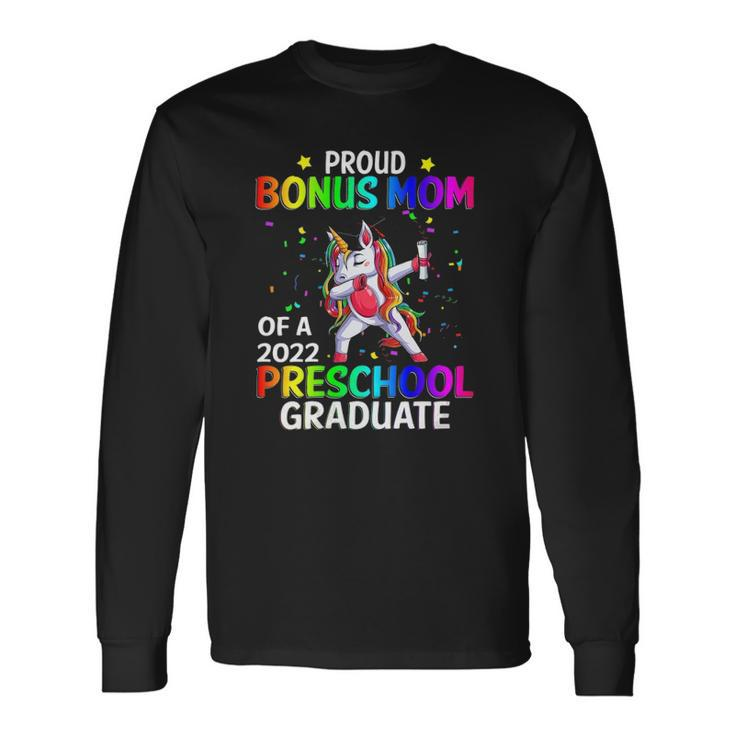 Proud Bonus Mom Of A 2022 Preschool Graduate Unicorn Long Sleeve T-Shirt T-Shirt