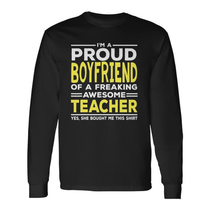 Im A Proud Boyfriend Of A Freaking Awesome Teacher Long Sleeve T-Shirt T-Shirt