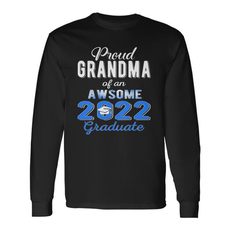 Proud Grandma Of 2022 Graduation Class 2022 Graduate Long Sleeve T-Shirt T-Shirt Gifts ideas