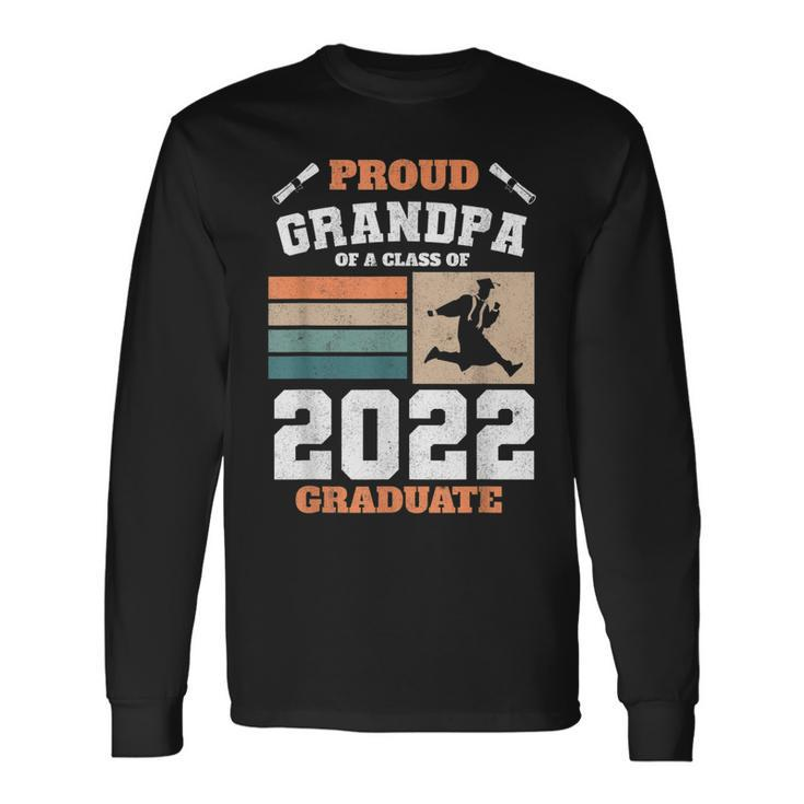 Proud Grandpa Of A Class Of 2022 Graduate Senior Graduation Long Sleeve T-Shirt