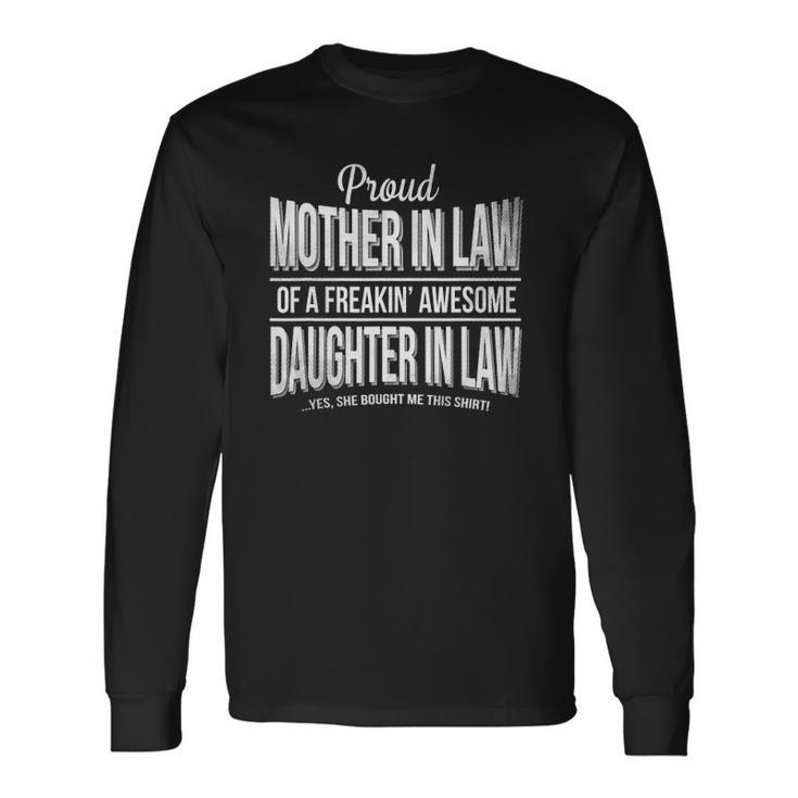 Proud Mother In Law Of A Freakin Awesome Daughter In Law Long Sleeve T-Shirt T-Shirt