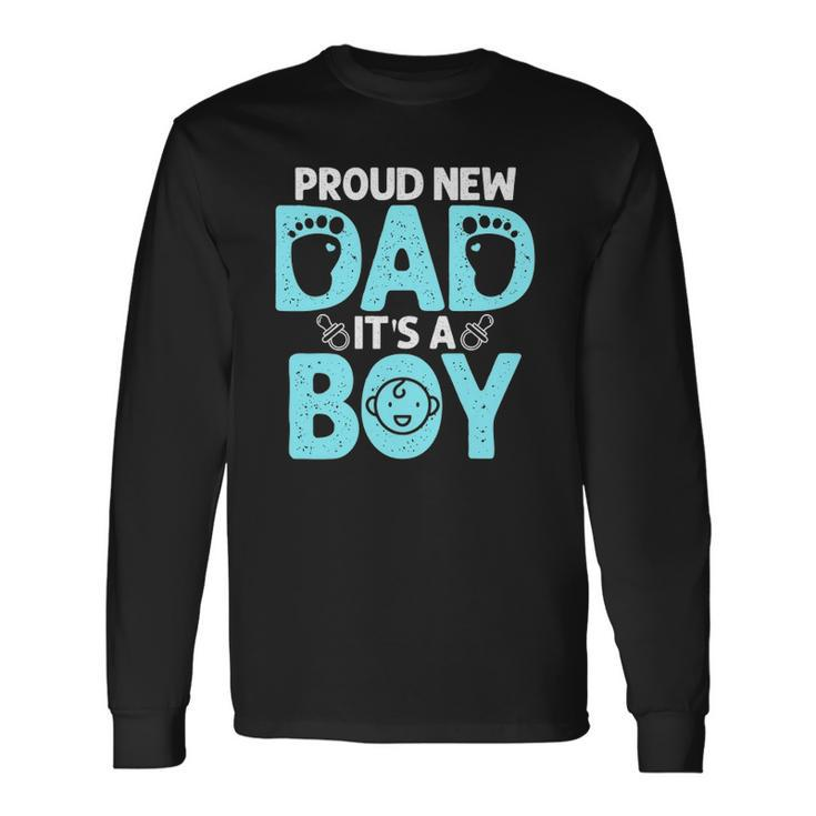 Proud New Dad Fathers Day Its A Boy Long Sleeve T-Shirt T-Shirt