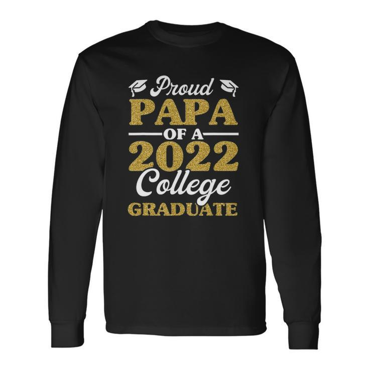 Proud Papa Of 2022 College Graduate Grandpa Graduation Long Sleeve T-Shirt T-Shirt