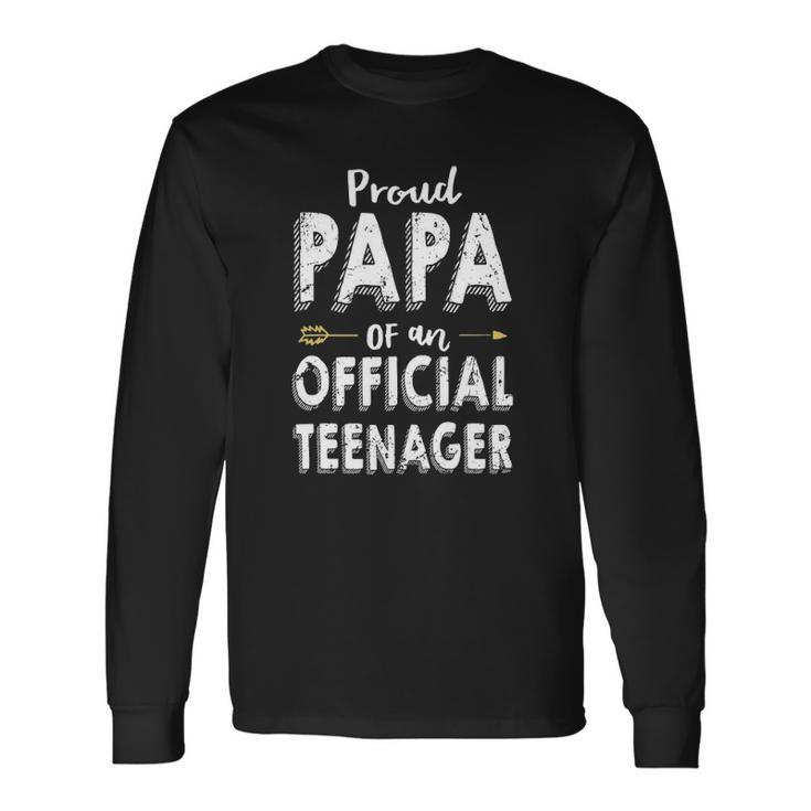 Proud Papa Of Official Teenager 13Th Birthday Long Sleeve T-Shirt T-Shirt