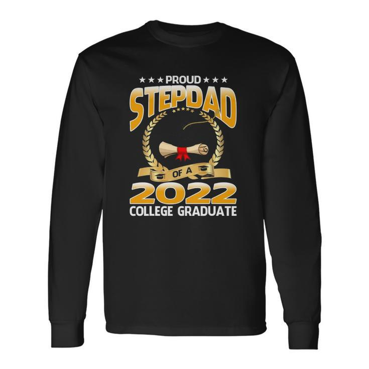 Proud Stepdad Of A 2022 College Graduate Graduation Long Sleeve T-Shirt T-Shirt