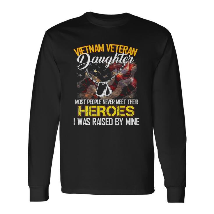 Proud Vietnam Veterans Daughter I Was Raised By Mine Long Sleeve T-Shirt T-Shirt