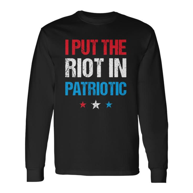 I Put The Riot In Patriotic America Fourth Of July Merch Long Sleeve T-Shirt T-Shirt