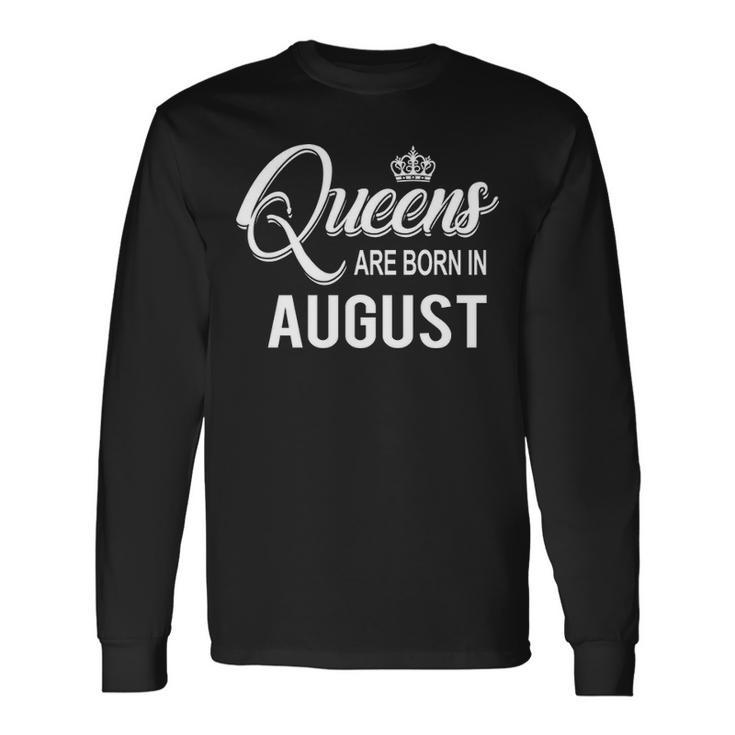 Queens Are Born In August Long Sleeve T-Shirt