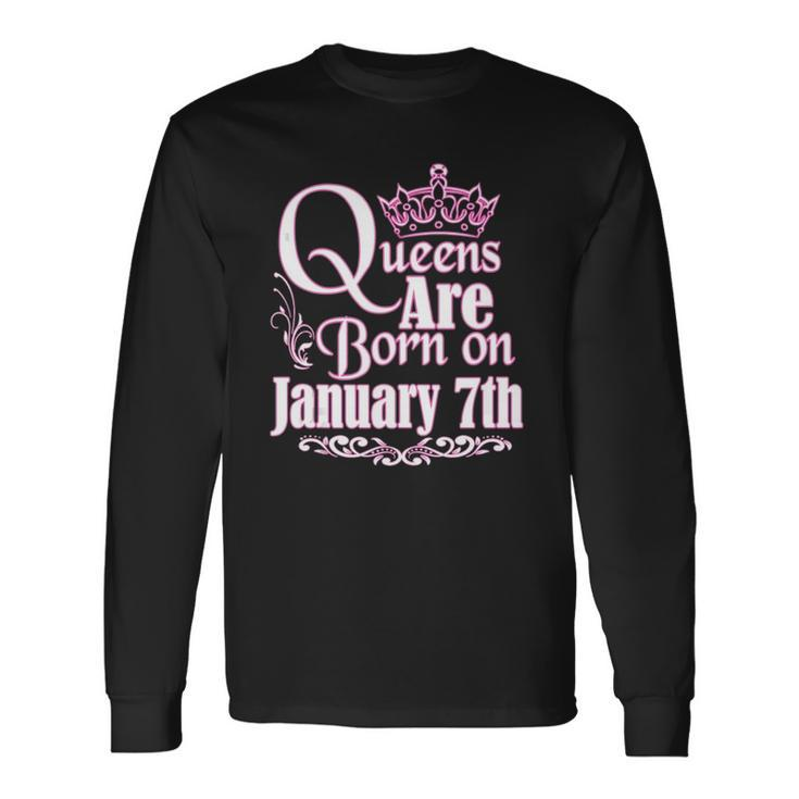 Queens Are Born On January 7Th Capricorn Aquarius Birthday Long Sleeve T-Shirt T-Shirt