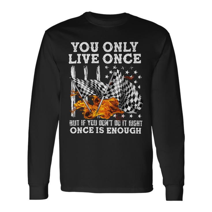 Racing You Only Live Once Unisex Long Sleeve