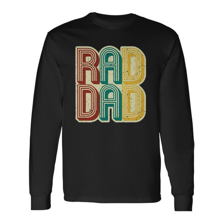 Rad Dad Vintage Retro Fathers Day Long Sleeve T-Shirt T-Shirt