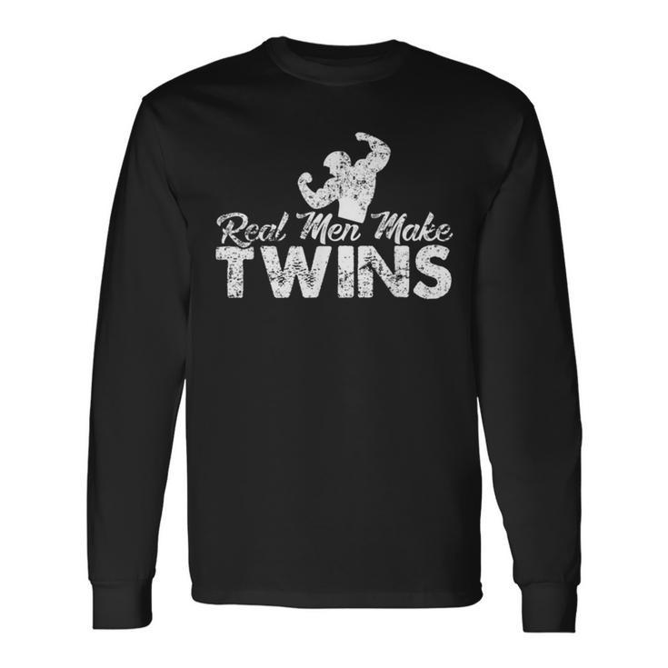 Real Men Make Twins Long Sleeve T-Shirt