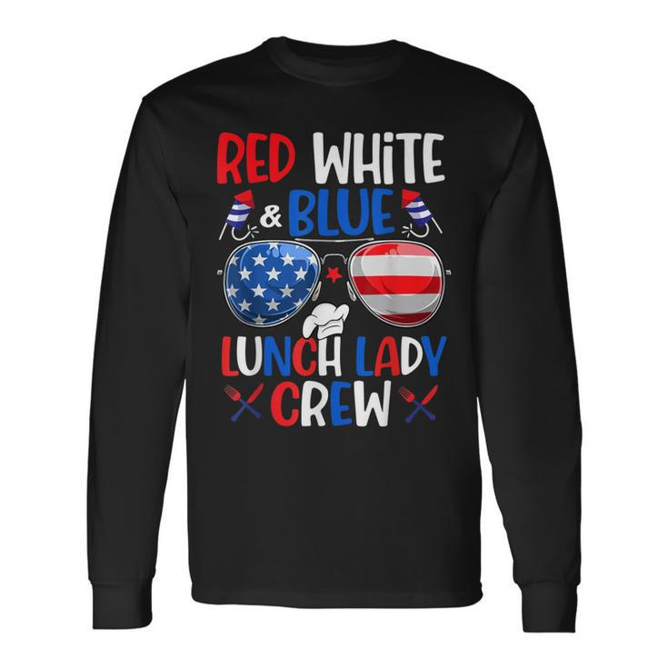 Red White Blue Lunch Lady Crew Sunglasses 4Th Of July Long Sleeve T-Shirt T-Shirt