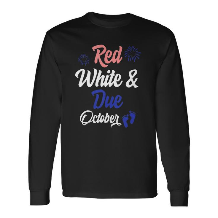 Red White Due October 4Th Of July Pregnancy Announcement Long Sleeve T-Shirt T-Shirt