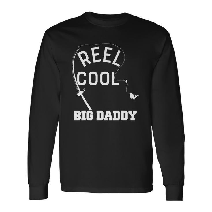 Reel Cool Big Daddy Fishing Fathers Day Long Sleeve T-Shirt T-Shirt