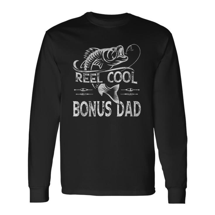Reel Cool Bonus Dad Fishing Fathers Day Fisherman Fishing Long Sleeve T-Shirt T-Shirt
