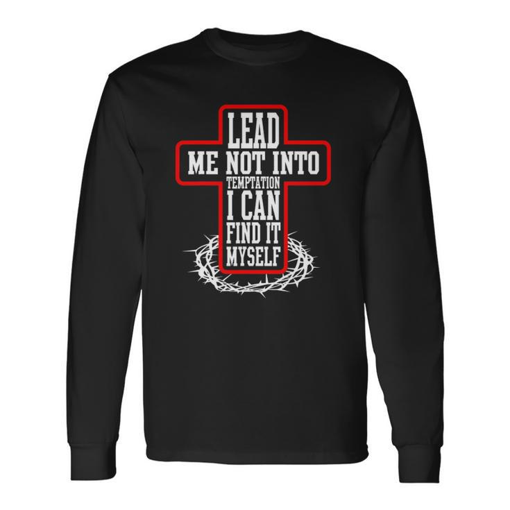 Religious Temptation I Can Find Myself Jesus Long Sleeve T-Shirt T-Shirt
